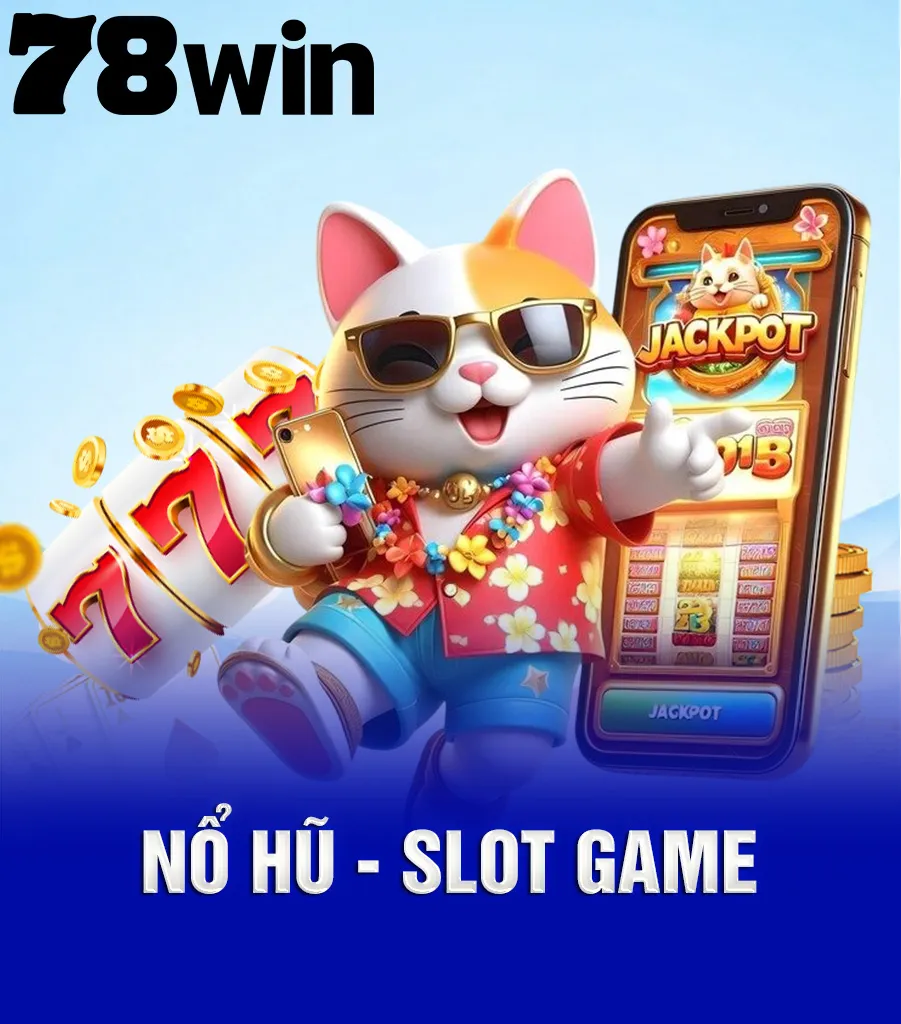 Game nổ hũ slot 3d uy tín
